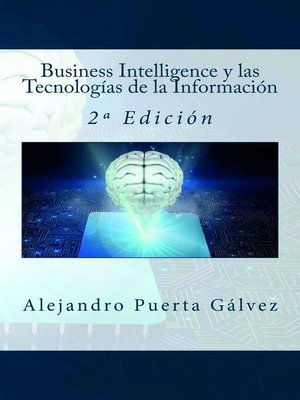 cover image of Business Intelligence y las Tecnologías de la Información--2º Edición